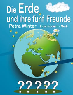 Die Erde und ihre fünf Freunde - Erstauflage aus der Kinderbuchreihe "Wie geht denn das?"