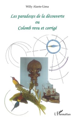Les paradoxes de la découverte - Ou - Colomb revu et corrigé