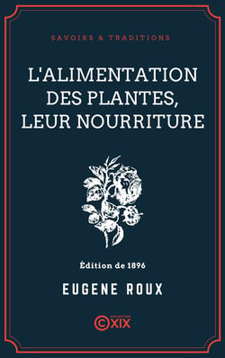 L'Alimentation des plantes, leur nourriture