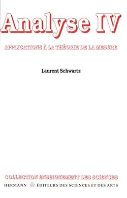 Analyse. Tome IV - Applications de la Théorie de la mesure