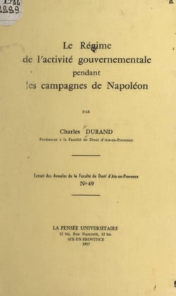Le régime de l'activité gouvernementale pendant les campagnes de Napoléon