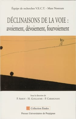 Déclinaisons de la voie - Avoiement, dévoiement, fourvoiement