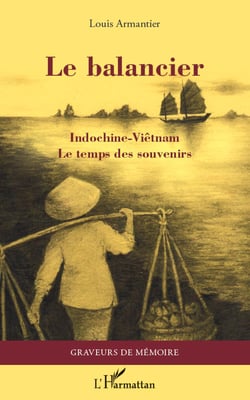 Le balancier - Indochine-Viêtnam - 1 - le temps des souvenirs