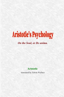 Aristotle's Psychology - On the Soul, or De anima