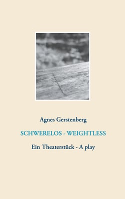 Schwerelos - Weightless - Ein Theaterstück - A play