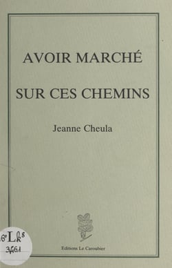 Avoir marché sur ces chemins