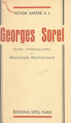 Georges Sorel - Élites syndicalistes et révolution prolétarienne