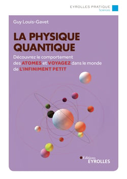 La physique quantique - Découvrez le comportement des atomes et voyagez dans le monde de l'infiniment petit