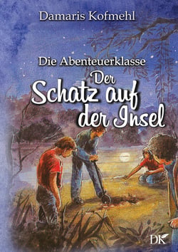 Der Schatz auf der Insel - Die Abenteuerklasse Band 3