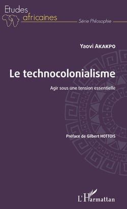 Le technocolonialisme - Agir sous une tension essentielle