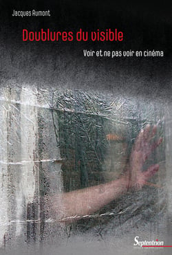 Doublures du visible - Voir et ne pas voir en cinéma