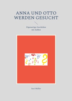 Anna und Otto werden gesucht - Eigenartige Geschehen mit Zahlen
