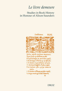 Le livre demeure. - Studies in Book History in Honour of Alison Saunders.