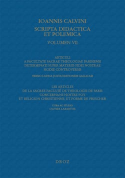 Articuli a Facultate sacrae theologiae Parisiensi determinati super materiis fidei nostrae hodie controversis - Les Articles de la sacree faculté de theologie de Paris concernans nostre foy et religion chrestienne, et forme de prescher