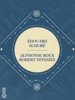 Édouard Schuré - Son œuvre et sa pensée