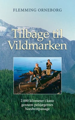 Tilbage til Vildmarken - 2.000 kilometer i kano gennem pelsjægernes Nordvestpassage