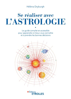 Se réaliser avec l'astrologie - Le guide complet et accessible pour apprendre à mieux vous connaître et à prendre les bonnes décisions