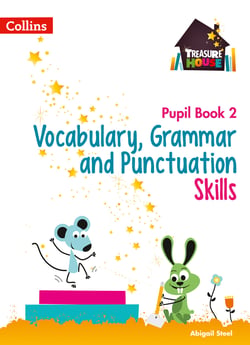 Vocabulary, Grammar and Punctuation Skills Pupil Book 2