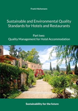 Sustainable and Environmental Quality Standards for Hotels and Restaurants - Part two: Quality management for hotel accommodation