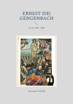 Ernest (de) Gengenbach - Sa vie. 1903 - 1938