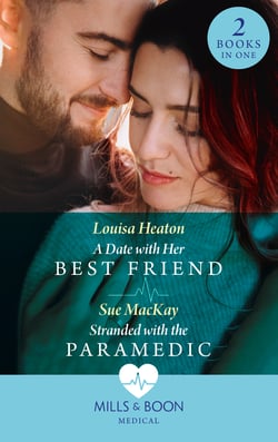 A Date With Her Best Friend / Stranded With The Paramedic - A Date with Her Best Friend / Stranded with the Paramedic