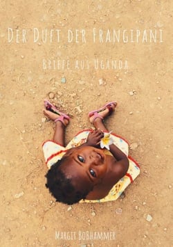 Der Duft der Frangipani - Briefe aus Uganda