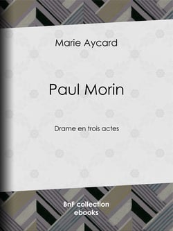 Paul Morin - Drame en trois actes
