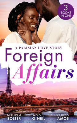 Foreign Affairs: A Parisian Love Story - Captivated by Her Parisian Billionaire / Reunited with Her Parisian Surgeon / Romancing the Chef