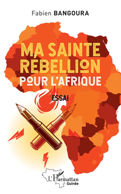Ma sainte rébellion pour l' Afrique - Essai