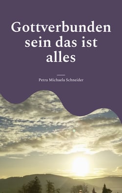 Gottverbunden sein das ist alles - durch die Lehre Bruno Gröning