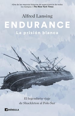 Endurance. La prisión blanca - El legendario viaje de Shackleton al Polo Sur