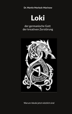 Loki der germanische Gott der kreativen Zerstörung - Warum Ideale jetzt nützlich sind