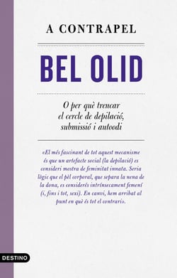 A contrapel - O per què trencar el cercle de depilació, submisió i autoodi