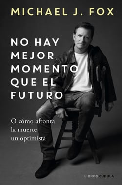 No hay mejor momento que el futuro - O cómo afronta la muerte un optimista