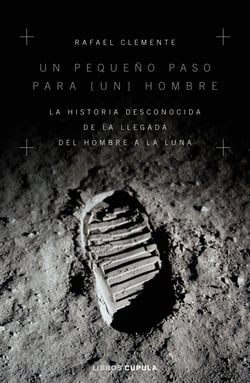 Un pequeño paso para [un] hombre - La historia desconocida de la llegada del hombre a la luna