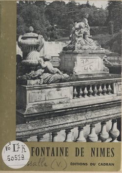 La Fontaine de Nîmes, de l'Antiquité à nos jours