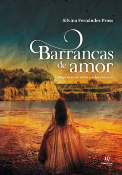 Barrancas de amor - Mágicas como el río que las circunda