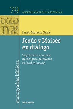 Jesús y Moisés en diálogo - Significado y función de la figura de Moisés en la obra lucana