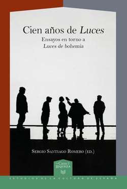 Cien años de "Luces" - ensayos en torno a "Luces de bohemia"