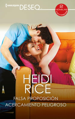 Falsa proposición - Acercamiento peligroso - El mejor regalo para San Valentín, una novela de Harlequin