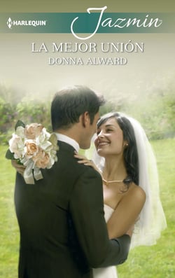 La mejor unión - El mejor regalo para San Valentín, una novela de Harlequin