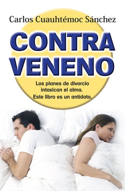 Contraveneno - Los planes de divorcio intoxican el alma. Este libro es el antídoto