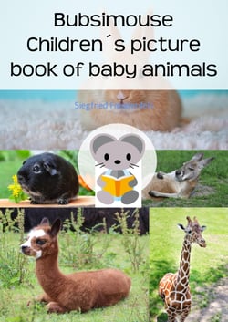 Bubsimouse Children´s picture book of baby animals - A children's book about cute cats, dogs and other animals