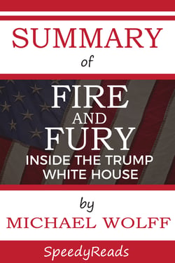 Summary of Fire and Fury - Inside the Trump White House