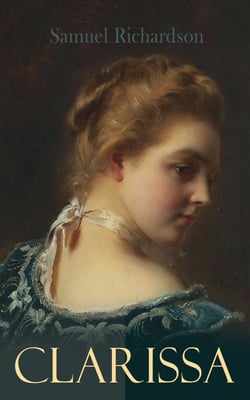Clarissa - All 9 Volumes - The History of a Young Lady
