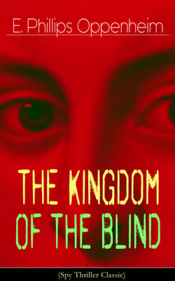 The Kingdom of the Blind (Spy Thriller Classic) - Second World War Espionage Mystery
