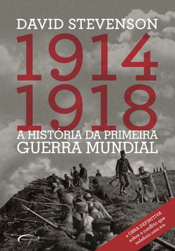 1914-1918 - A história da Primeira Guerra Mundial