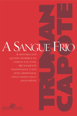 A sangue frio - Relato verdadeiro de um homicídio múltiplo e suas conseqüências