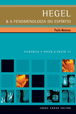 Hegel &amp; a Fenomenologia do Espírito