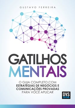 Gatilhos mentais - O guia completo com estratégias de negócios e comunicações provadas para você aplicar